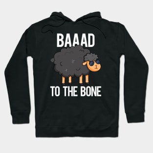 Baaaad To The Bone Cute Sheep Pun Hoodie